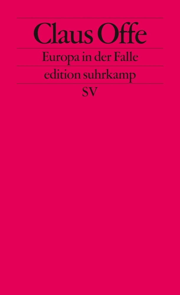 Cover: 9783518126912 | Europa in der Falle | Claus Offe | Taschenbuch | Deutsch | 2016