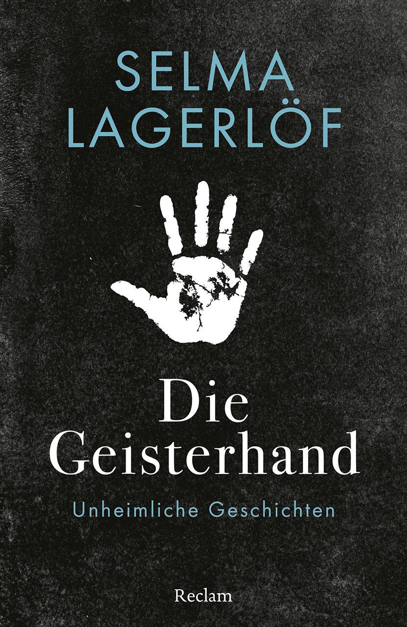 Cover: 9783150146071 | Die Geisterhand | Unheimliche Geschichten | Selma Lagerlöf | Buch