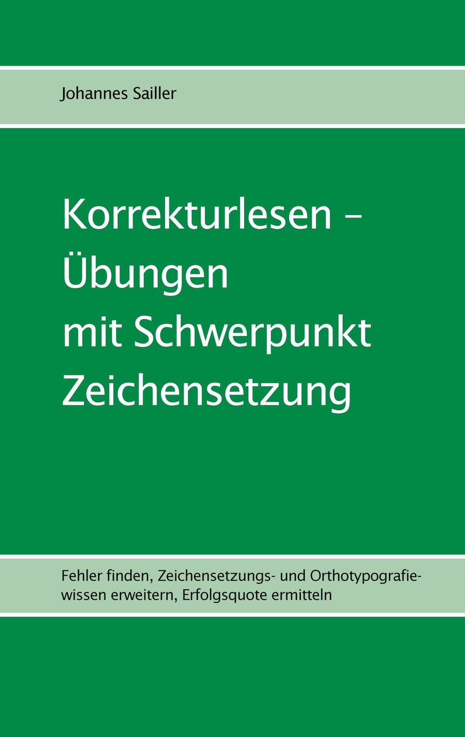 Cover: 9783757814021 | Korrekturlesen - Übungen mit Schwerpunkt Zeichensetzung | Sailler