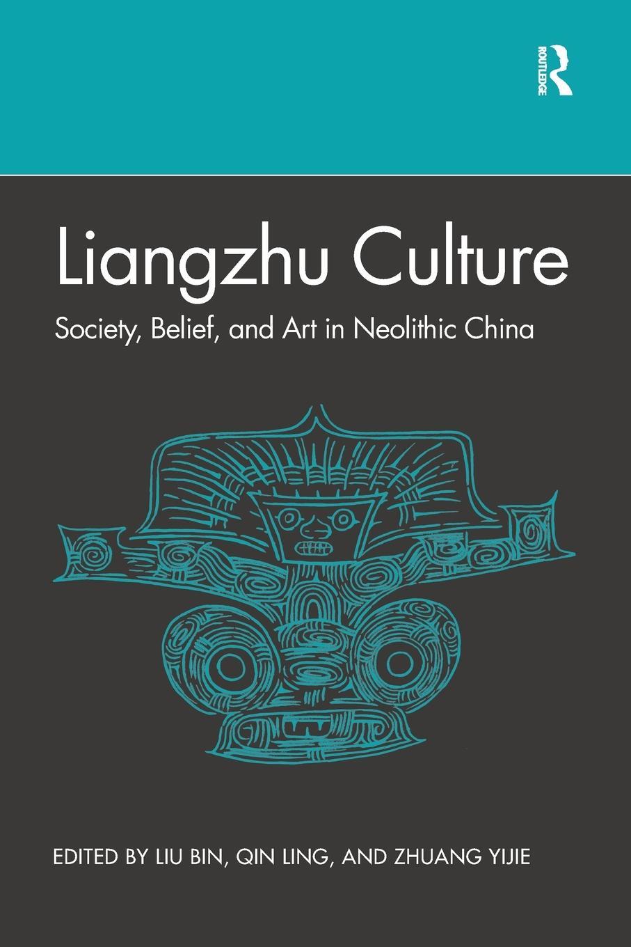 Cover: 9781032084831 | Liangzhu Culture | Society, Belief, and Art in Neolithic China | Buch