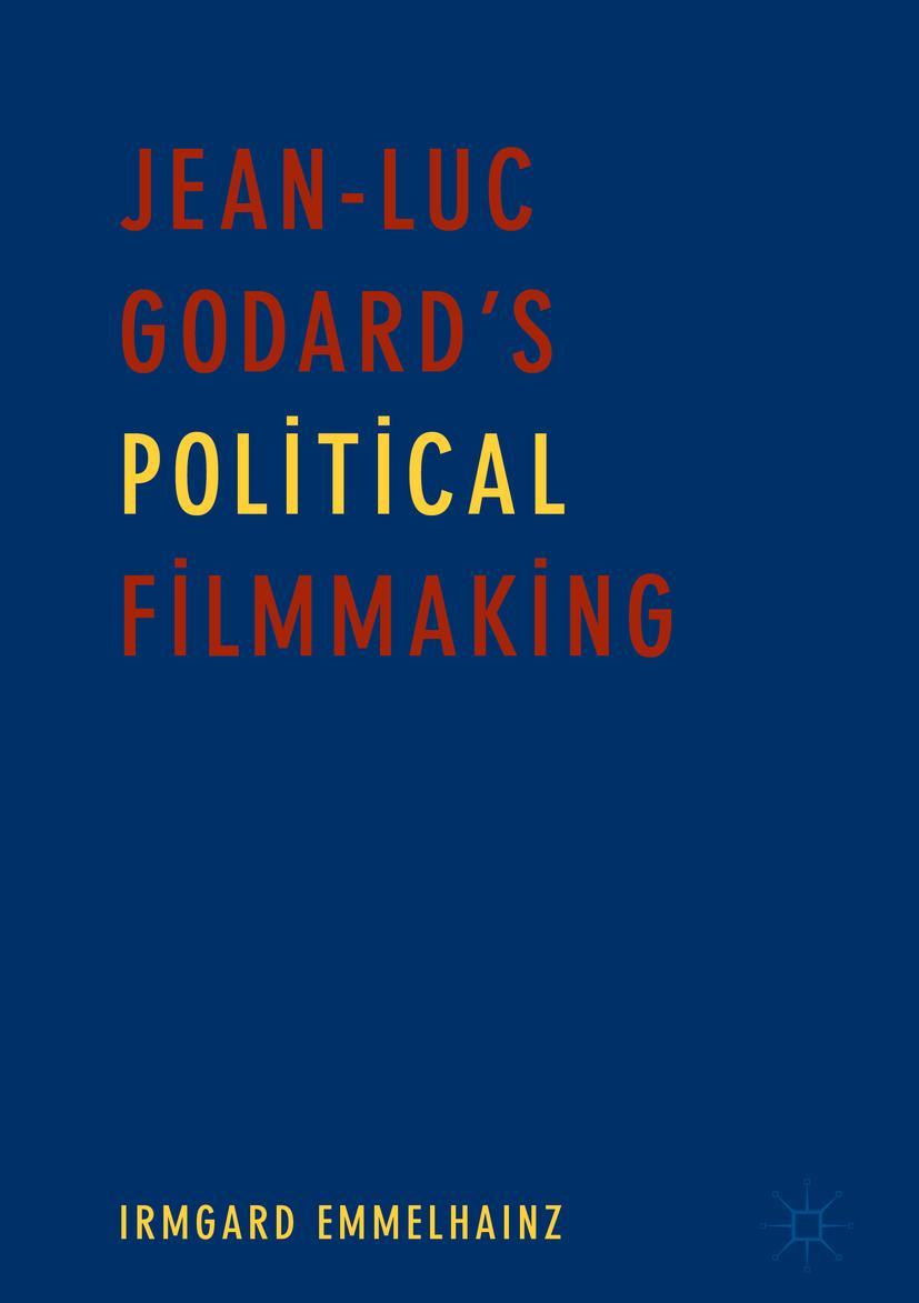 Cover: 9783319720944 | Jean-Luc Godard's Political Filmmaking | Irmgard Emmelhainz | Buch