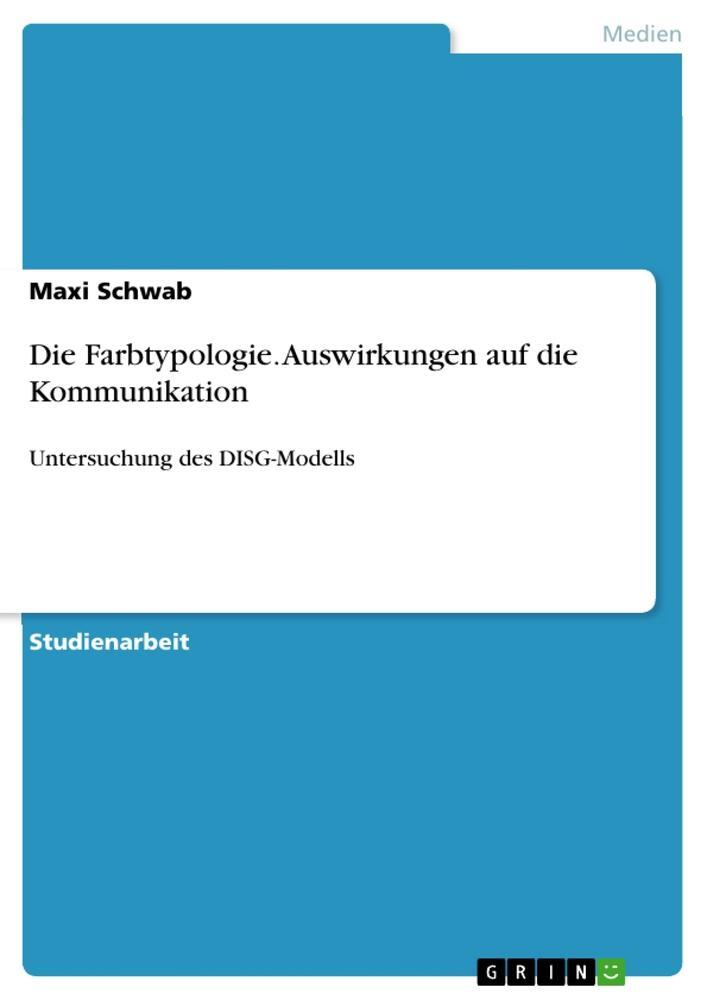 Cover: 9783346582669 | Die Farbtypologie. Auswirkungen auf die Kommunikation | Maxi Schwab