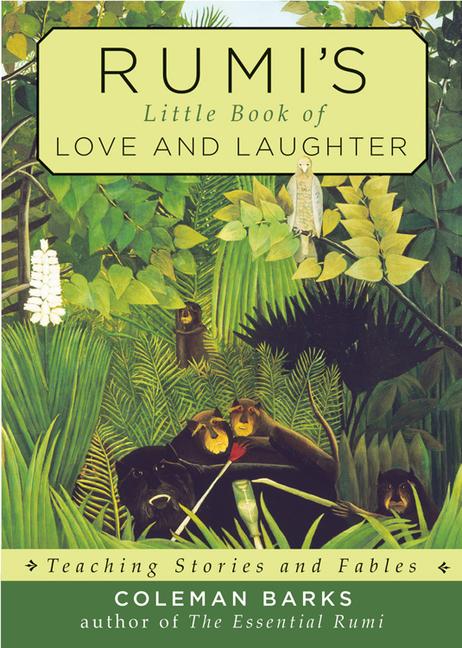 Cover: 9781571747617 | Rumi's Little Book of Love and Laughter | Teaching Stories and Fables