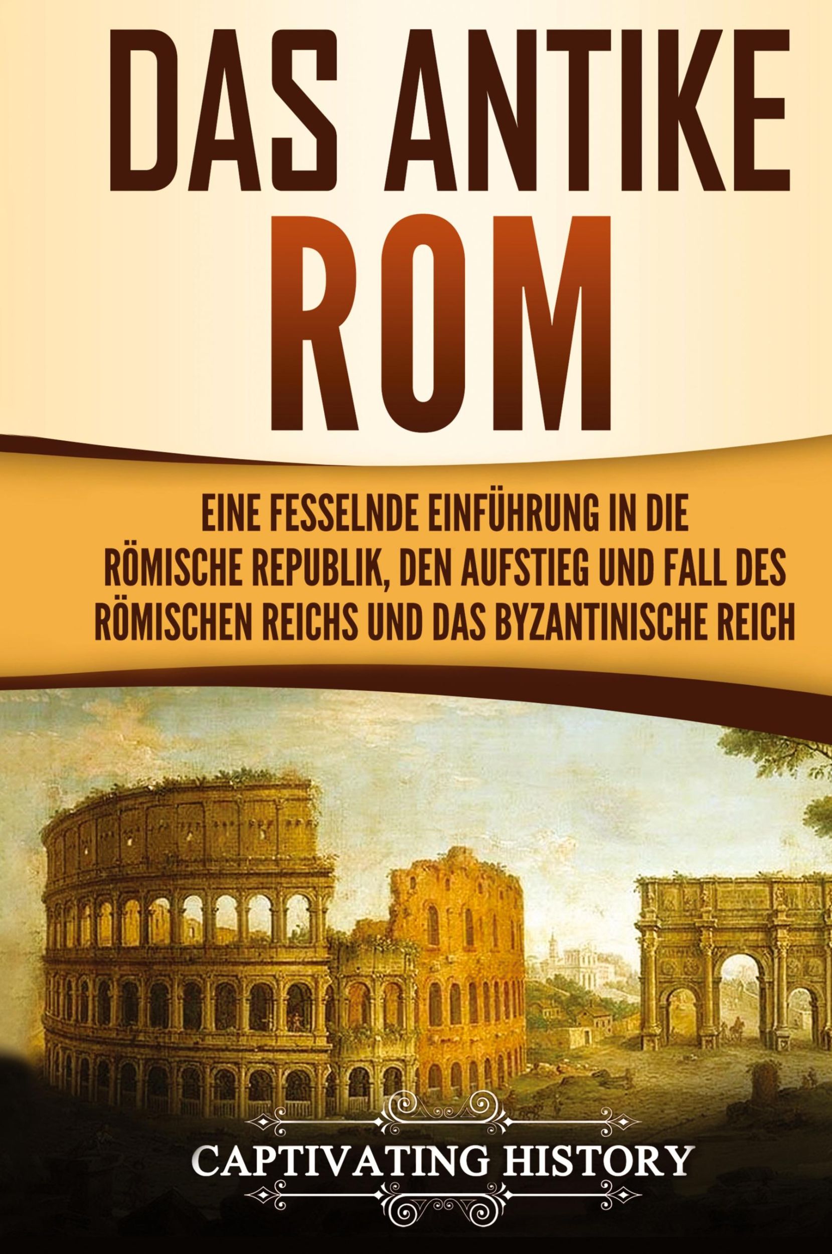 Cover: 9781647487317 | Das antike Rom | Captivating History | Buch | 2020 | EAN 9781647487317