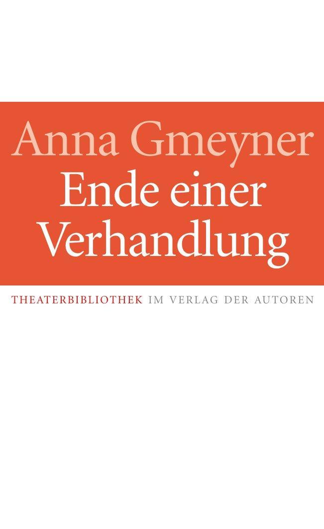 Cover: 9783886614295 | Ende einer Verhandlung | Theaterstück | Anna Gmeyner | Taschenbuch