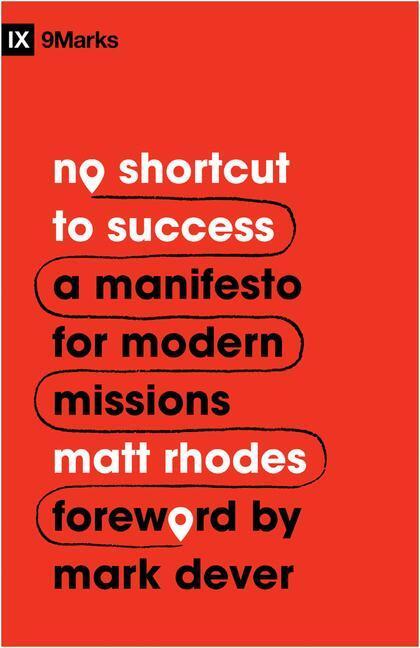 Cover: 9781433577758 | No Shortcut to Success | A Manifesto for Modern Missions | Matt Rhodes