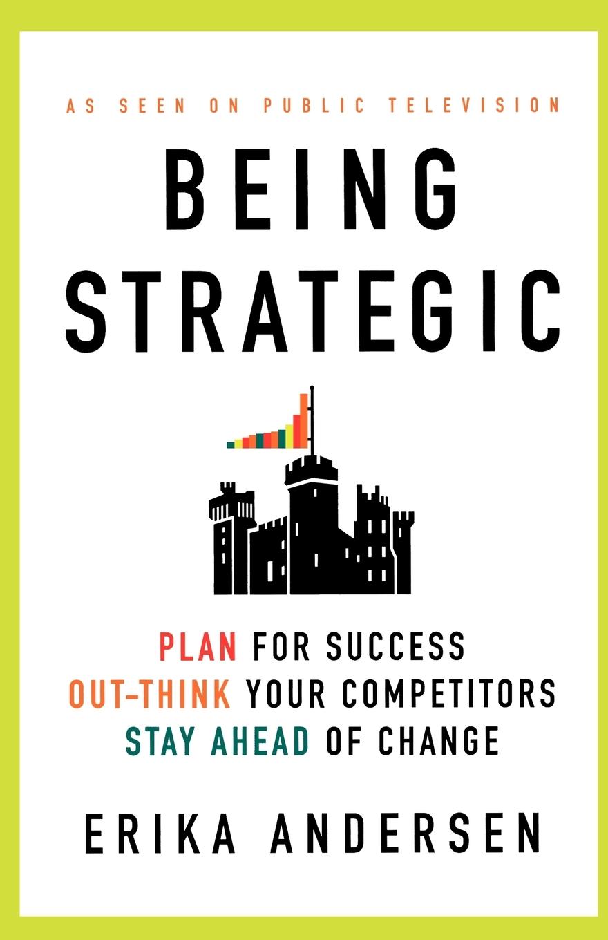 Cover: 9780312656706 | Being Strategic | Erika Andersen | Taschenbuch | Englisch | 2010