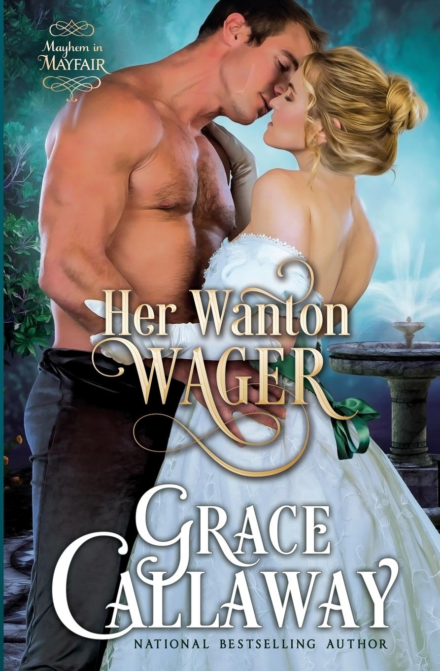 Cover: 9781939537270 | Her Wanton Wager | An Enemies to Lovers Hot Regency Romance | Callaway