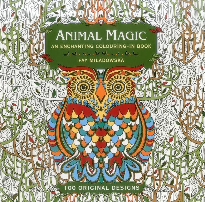 Cover: 9781780194929 | Animal Magic: An Enchanting Colouring-In Book: 100 Original Designs