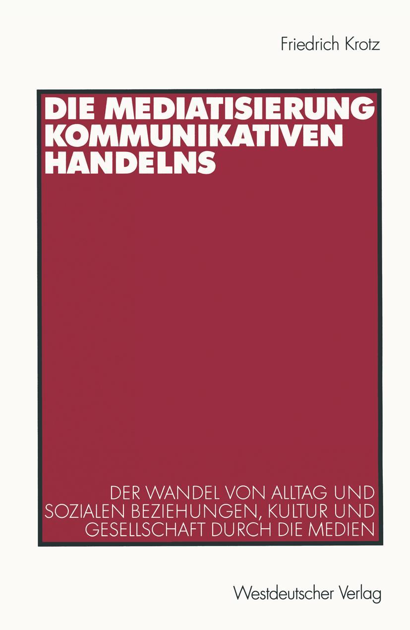 Cover: 9783531135526 | Die Mediatisierung kommunikativen Handelns | Friedrich Krotz | Buch