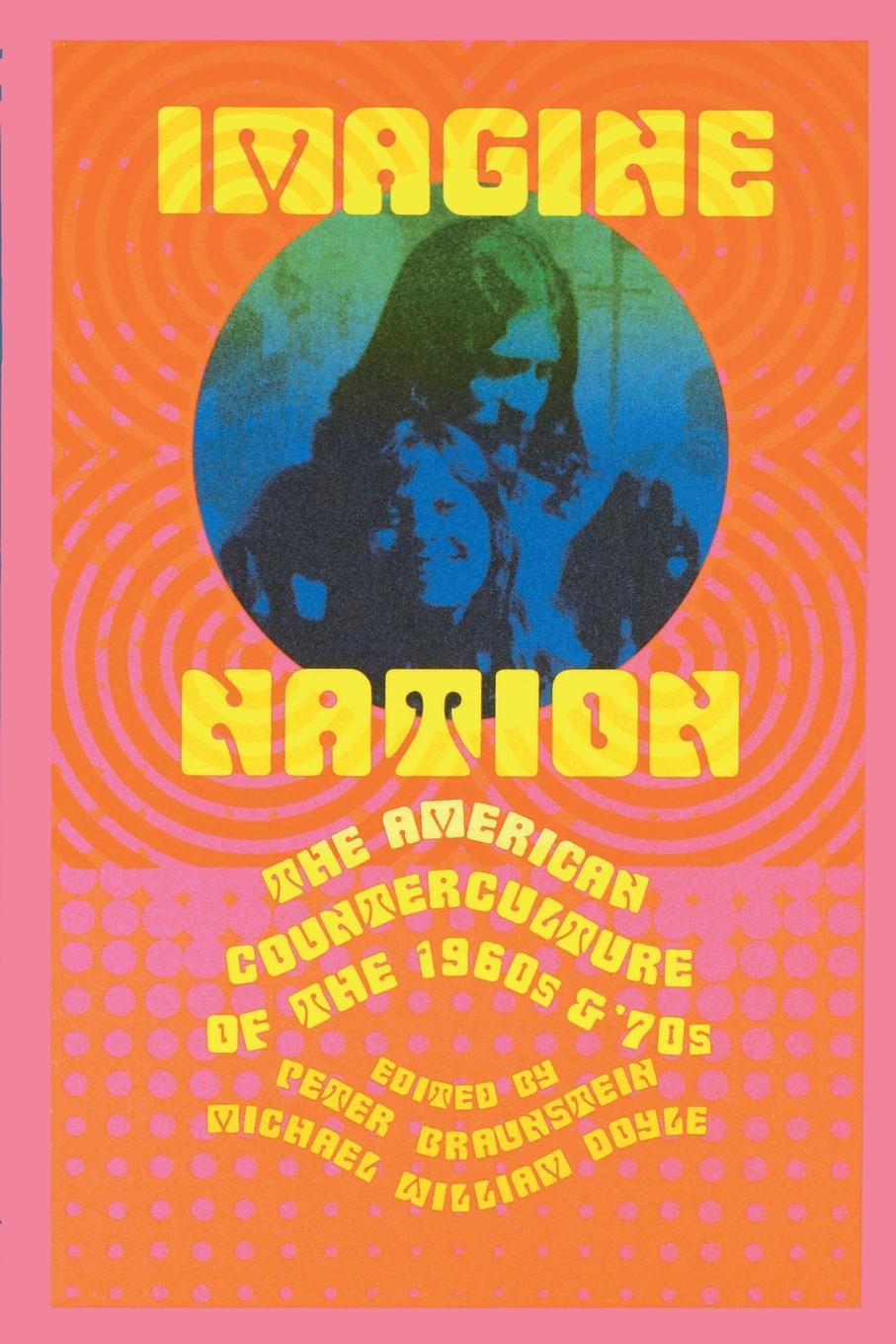 Cover: 9780415930406 | Imagine Nation | The American Counterculture of the 1960's and 70's