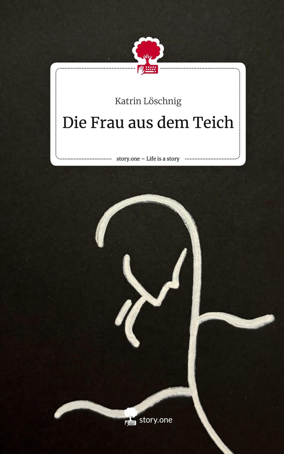 Cover: 9783711557063 | Die Frau aus dem Teich. Life is a Story - story.one | Katrin Löschnig