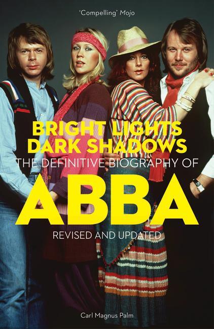 Cover: 9781915841476 | Bright Lights Dark Shadows | The Definitive Biography of ABBA | Palm