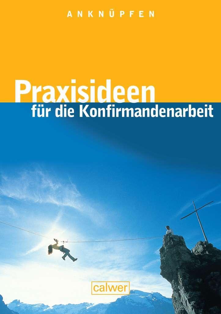 Cover: 9783766842503 | Anknüpfen - Praxisideen für die Konfirmandenarbeit | Taschenbuch