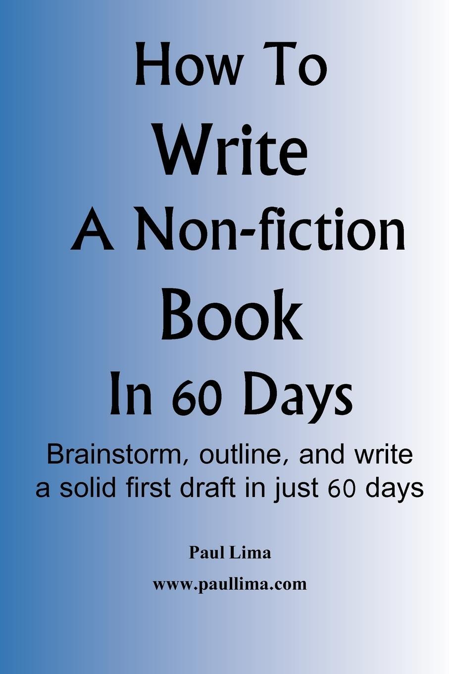 Cover: 9780980986938 | How to Write a Non-Fiction Book in 60 Days | Paul Lima | Taschenbuch