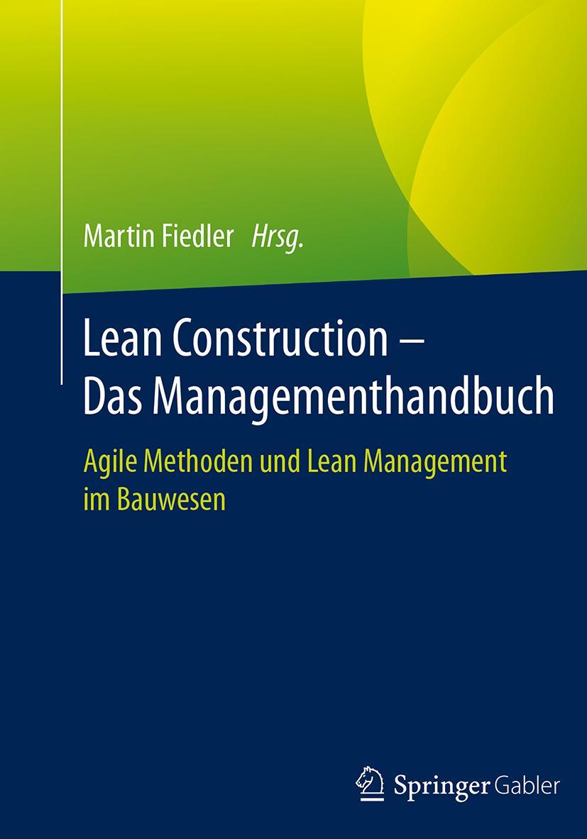 Cover: 9783662553367 | Lean Construction - Das Managementhandbuch | Martin Fiedler | Buch