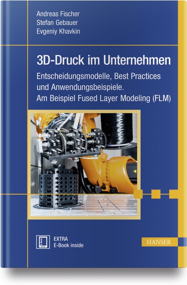 Cover: 9783446440081 | 3D-Druck im Unternehmen, m. 1 Buch, m. 1 E-Book | Fischer (u. a.)