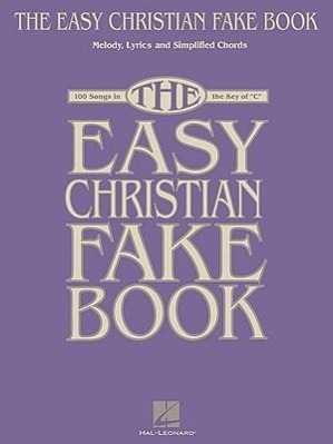 Cover: 9781423443339 | The Easy Christian Fake Book | 100 Songs in the Key of C | Corp | Buch