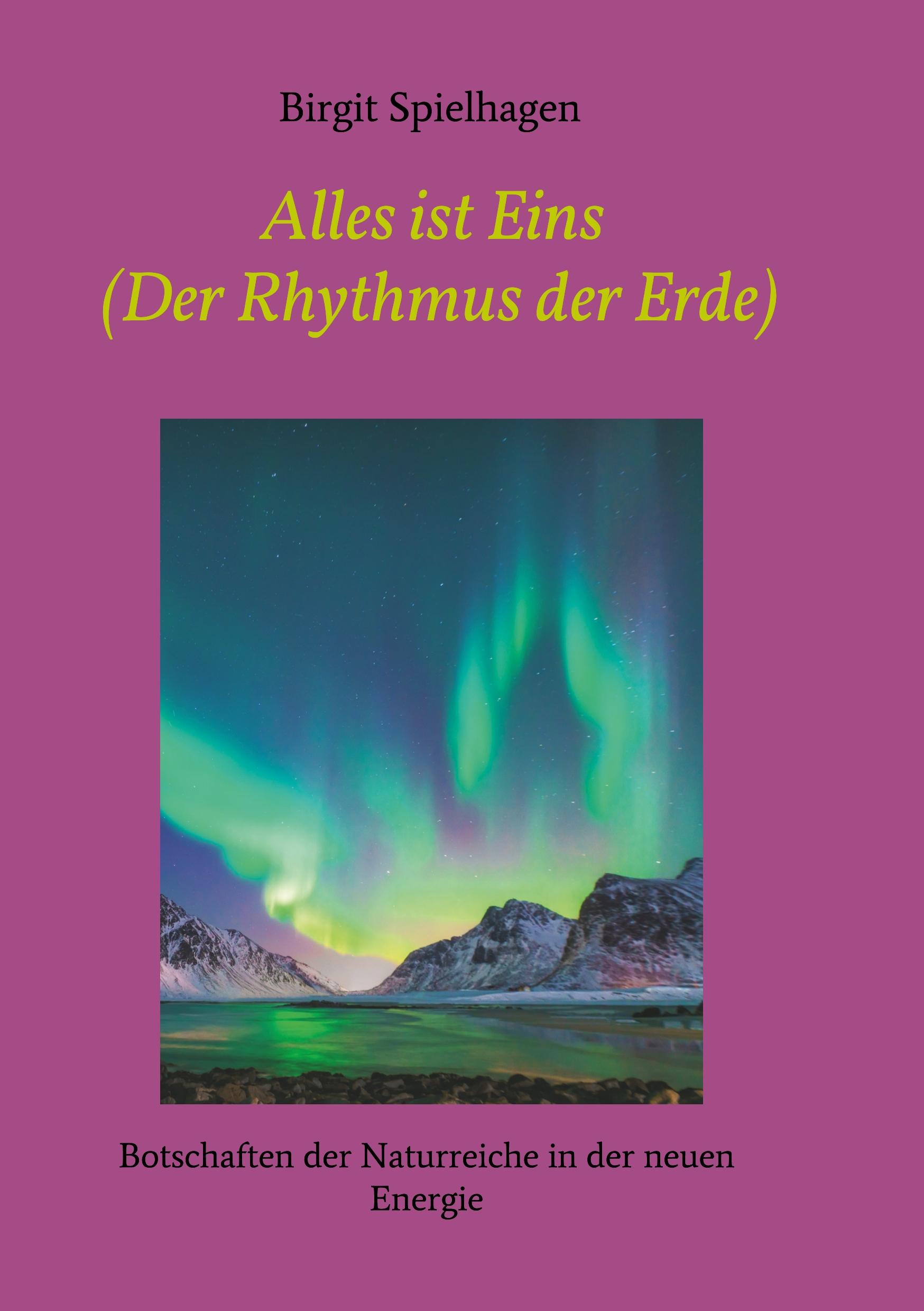 Cover: 9783347014534 | Alles ist Eins (Der Rhythmus der Erde) | Birgit Spielhagen | Buch