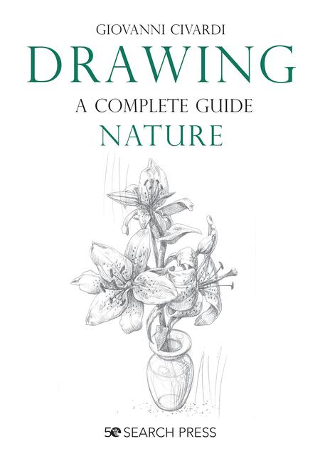 Cover: 9781782218807 | Drawing- A Complete Guide: Nature | Giovanni Civardi | Taschenbuch