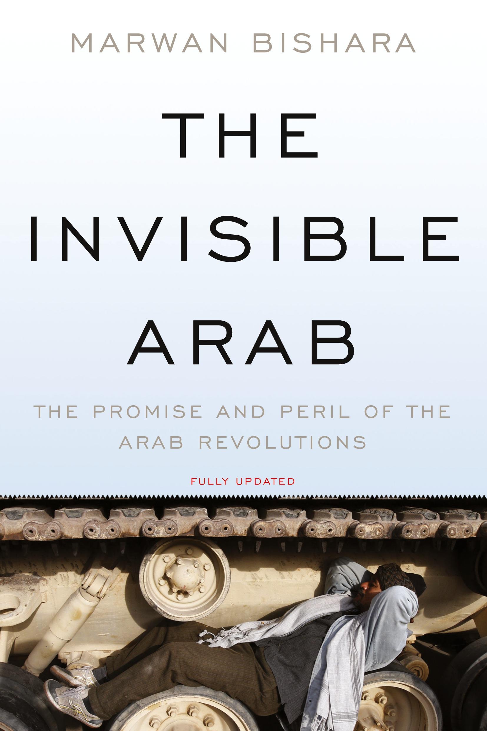 Cover: 9781568589749 | The Invisible Arab | The Promise and Peril of the Arab Revolutions