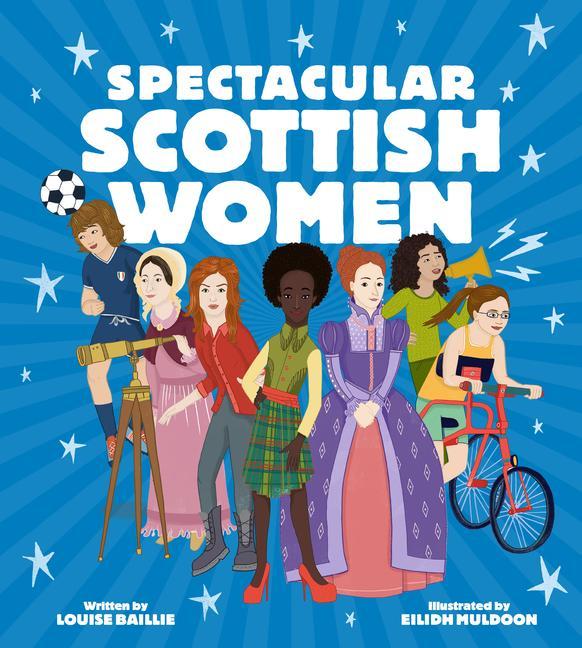 Cover: 9781782508649 | Spectacular Scottish Women | Celebrating Inspiring Lives from Scotland