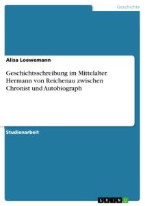 Cover: 9783346318657 | Geschichtsschreibung im Mittelalter. Hermann von Reichenau zwischen...