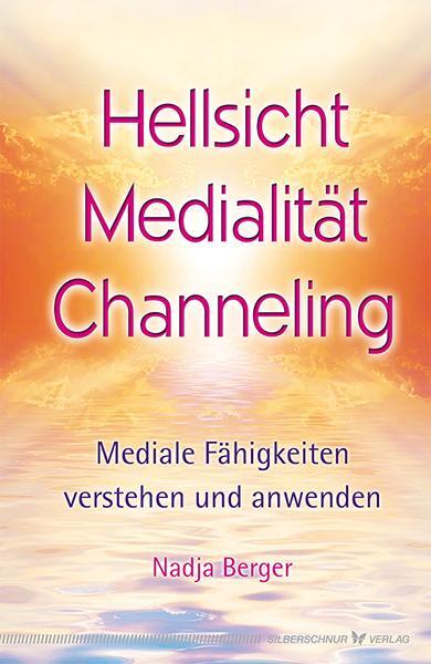 Cover: 9783898454346 | Hellsicht, Medialität, Channeling | Nadja Berger | Buch | 256 S.