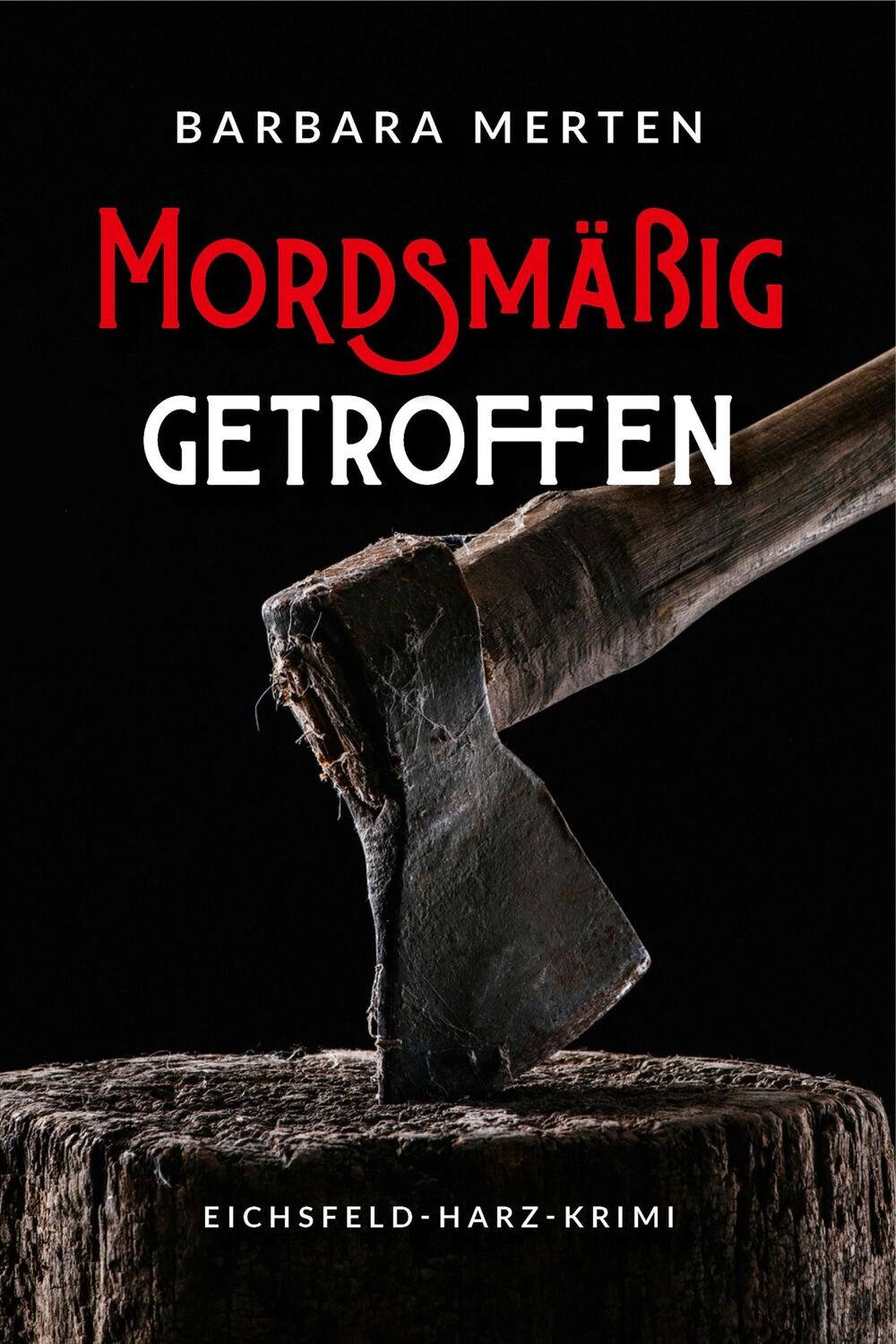 Cover: 9783969010969 | Mordsmäßig getroffen | Eichsfeld-Harz-Krimi | Barbara Merten | Buch