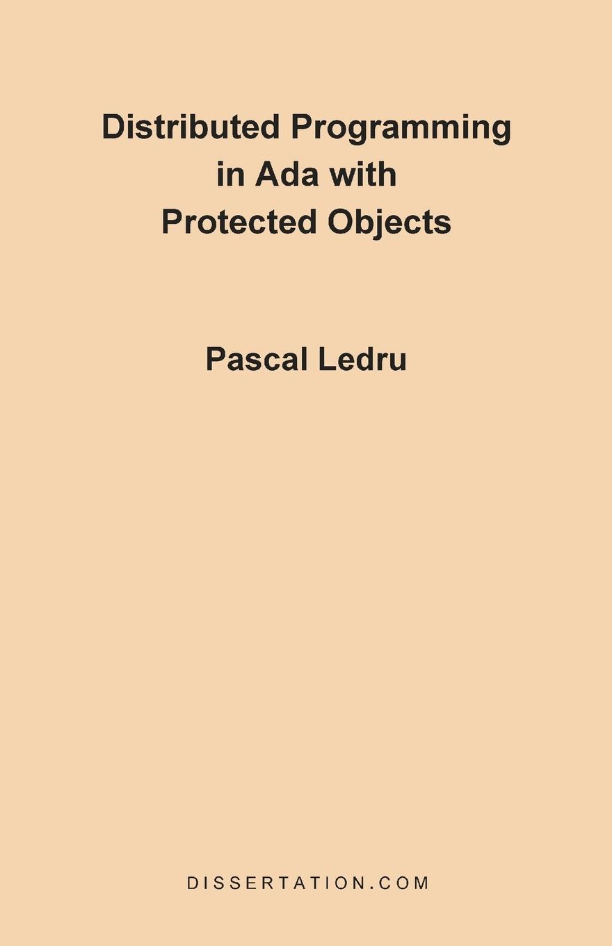 Cover: 9781581120349 | Distributed Programming in ADA with Protected Objects | Pascal Ledru