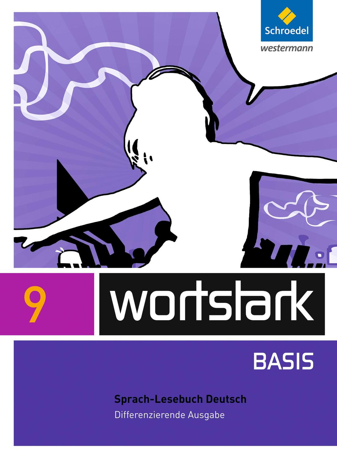 Cover: 9783507483446 | wortstark Basis 9. SprachLeseBuch. Differenzierende Allgemeine Ausgabe