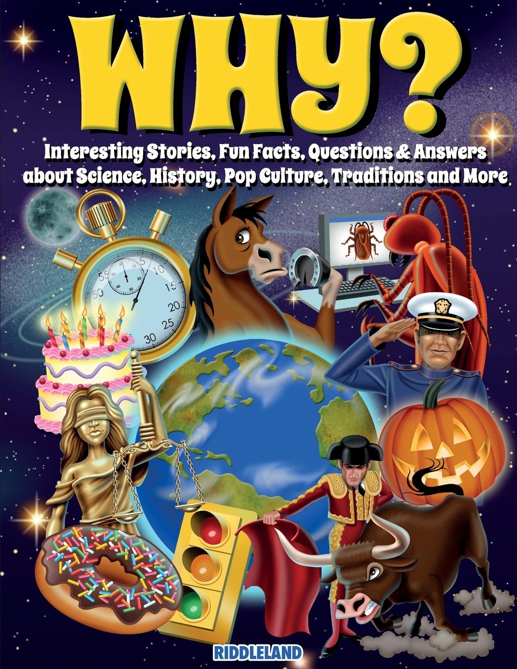 Cover: 9781957515243 | Why? Interesting Stories, Fun Facts, Questions &amp; Answers about...