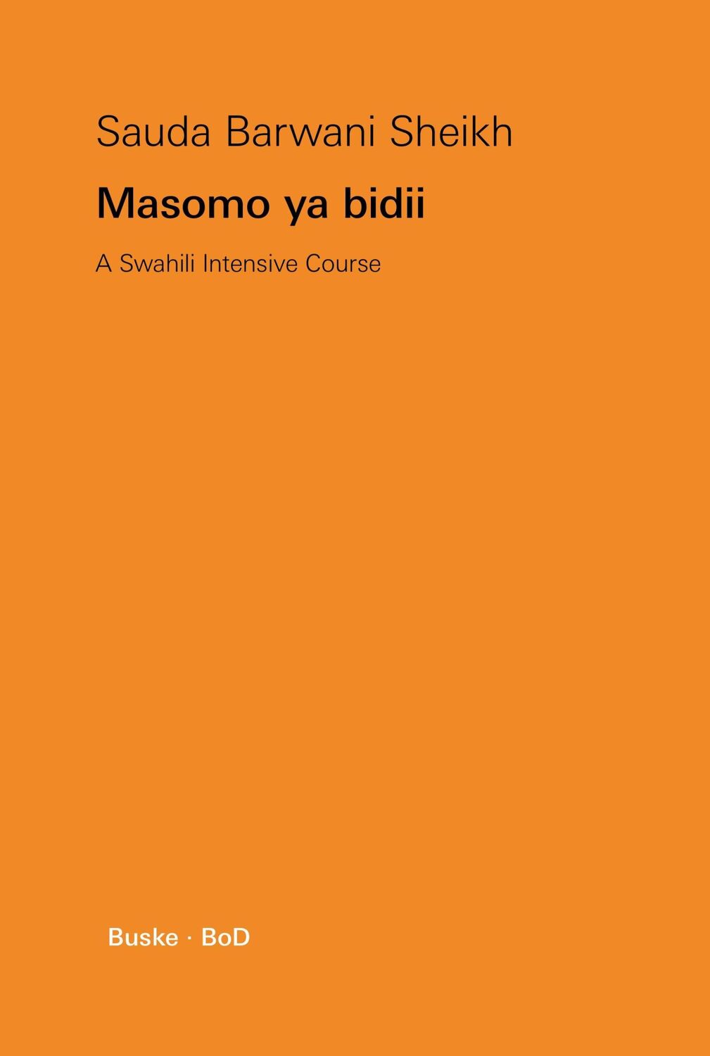 Cover: 9783875480412 | Masomo ya bidii | A Swahili Intensive Course | Sauda B Sheikh | Buch