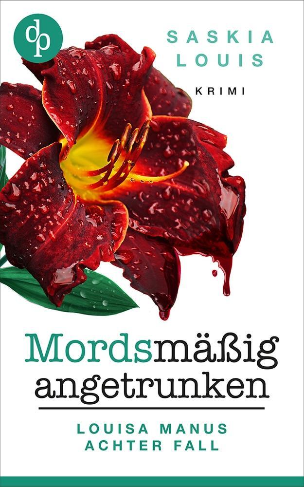 Cover: 9783987780431 | Mordsmäßig angetrunken | Louisa Manus achter Fall | Saskia Louis