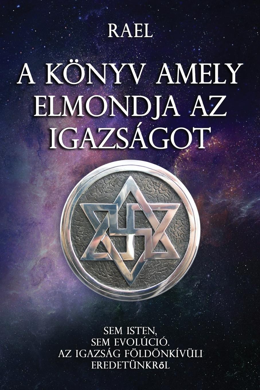 Cover: 9781938589133 | A KÖNYV AMELY ERNIONDIA AZ IGAZSÁGOT | Maitreya Rael | Taschenbuch