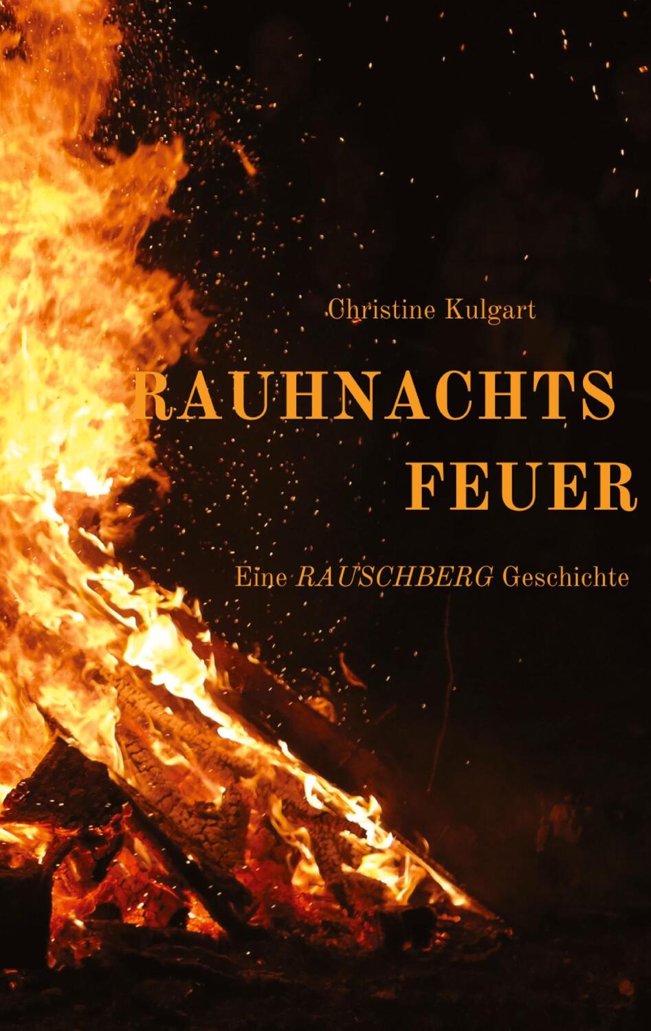 Cover: 9783384068071 | Rauhnachtsfeuer | Eine Rauschberg-Geschichte | Christine Kulgart