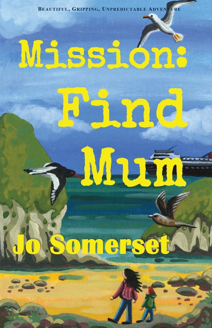 Cover: 9781913432942 | Mission Find Mum | Jo Somerset | Taschenbuch | Paperback | Englisch