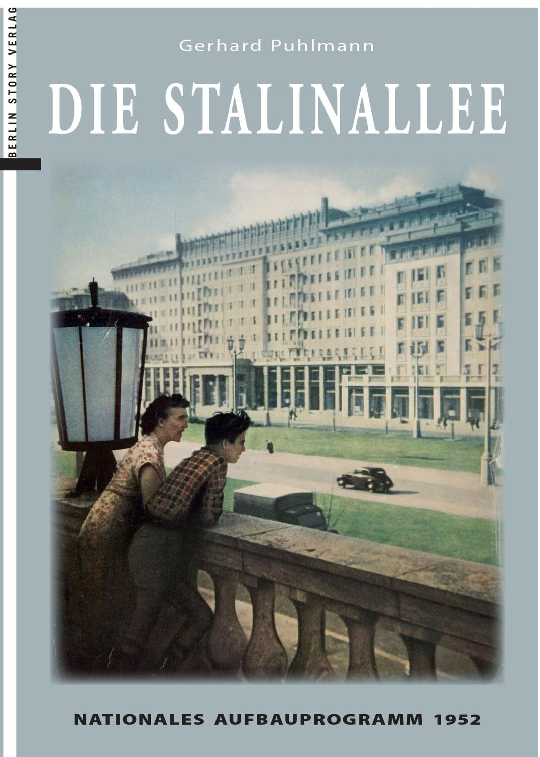 Cover: 9783957231901 | Die Stalinallee | Nationales Aufbauprogramm 1952 | Gerhard Puhlmann