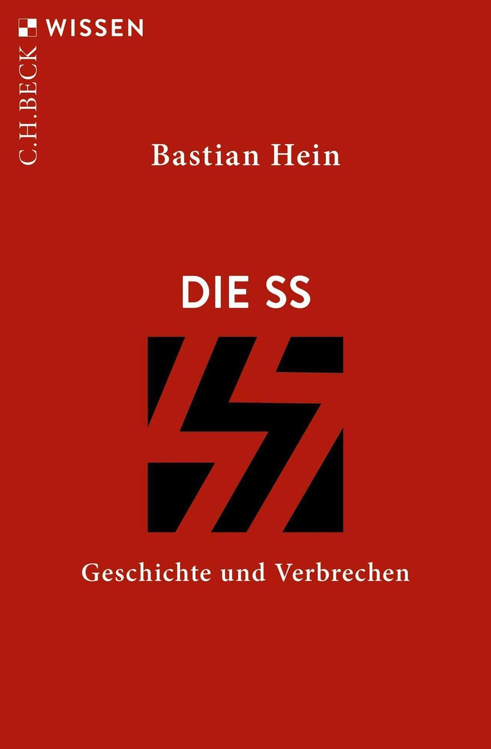 Cover: 9783406788277 | Die SS | Geschichte und Verbrechen | Bastian Hein | Taschenbuch | 2023