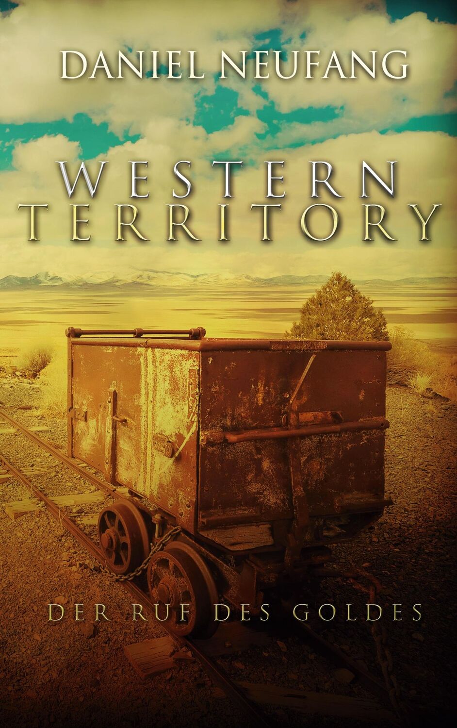 Cover: 9783757807573 | Western Territory | Der Ruf des Goldes | Daniel Neufang | Taschenbuch