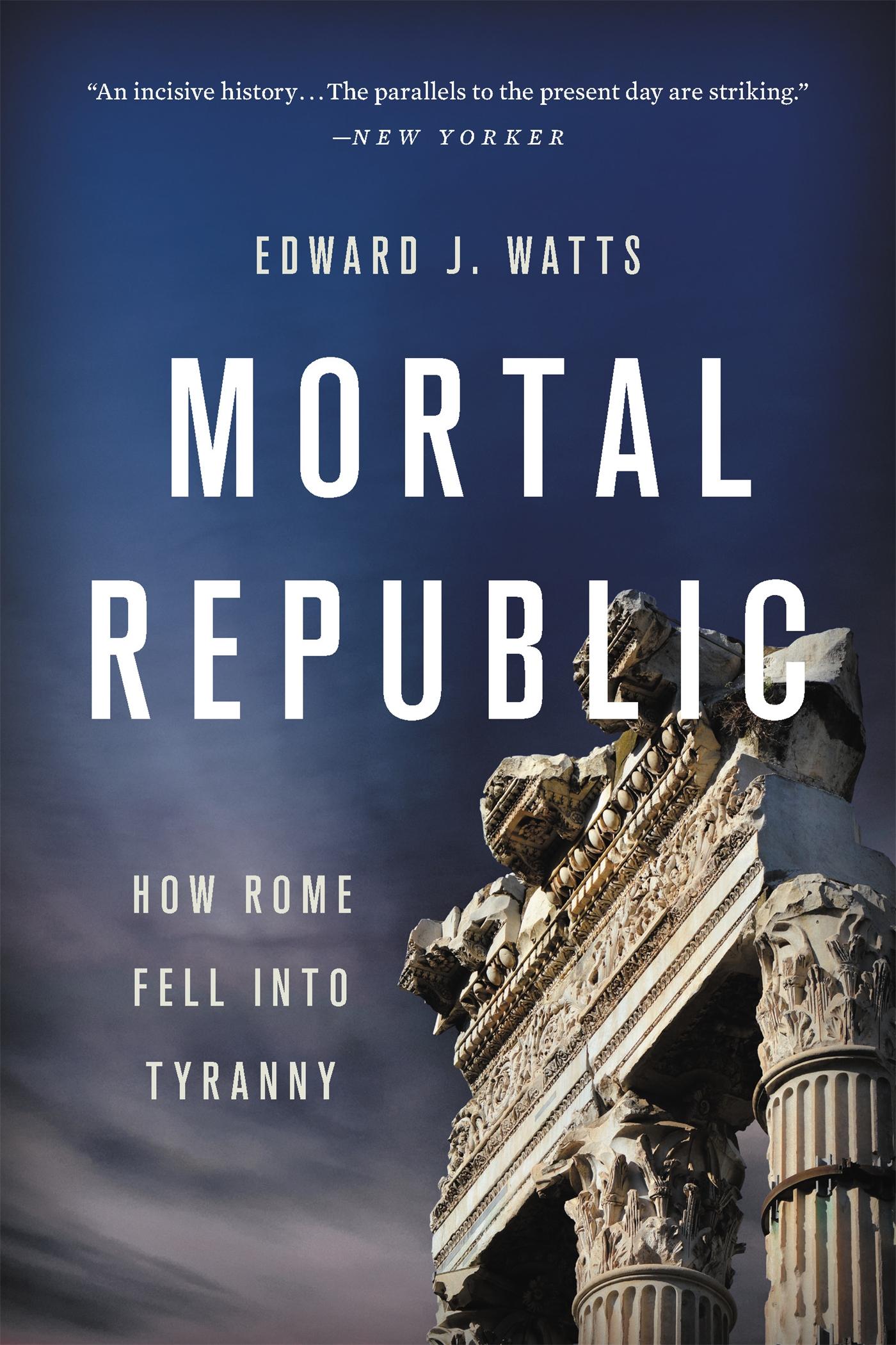 Cover: 9781541646483 | Mortal Republic | How Rome Fell Into Tyranny | Edward J Watts | Buch