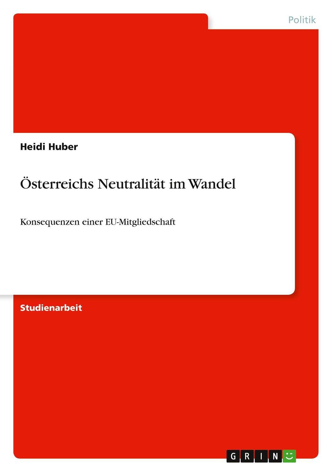 Cover: 9783640624867 | Österreichs Neutralität im Wandel | Heidi Huber | Taschenbuch | 28 S.