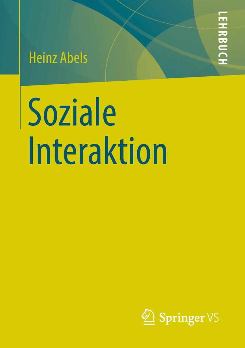 Cover: 9783658264284 | Soziale Interaktion | Heinz Abels | Taschenbuch | XIV | Deutsch | 2020