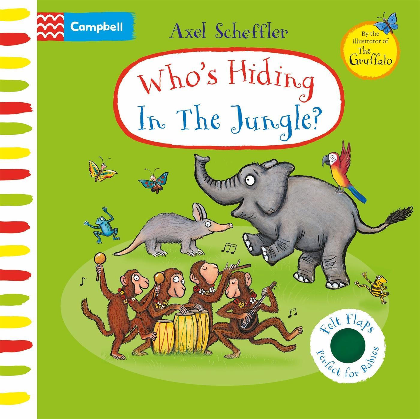 Cover: 9781529084696 | Who's Hiding In The Jungle? | A Felt Flaps Book | Campbell Books