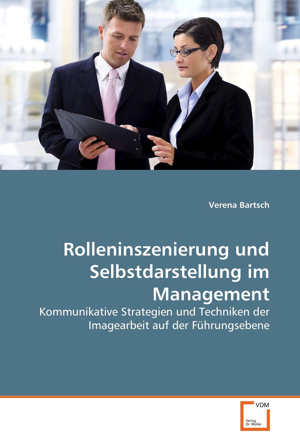 Cover: 9783639054521 | Rolleninszenierung und Selbstdarstellung im Management | Bartsch