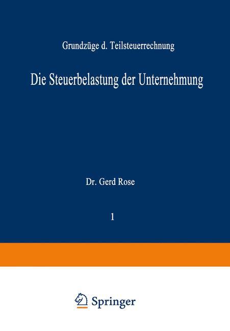 Cover: 9783663020332 | Die Steuerbelastung der Unternehmung | Gerd Rose | Taschenbuch | 2012