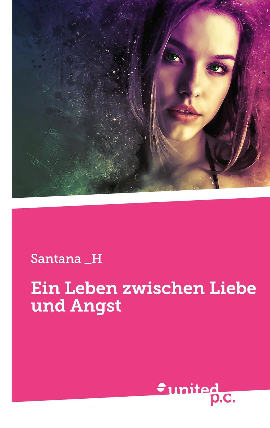 Cover: 9783710358562 | Ein Leben zwischen Liebe und Angst | Santana _H | Taschenbuch | 60 S.