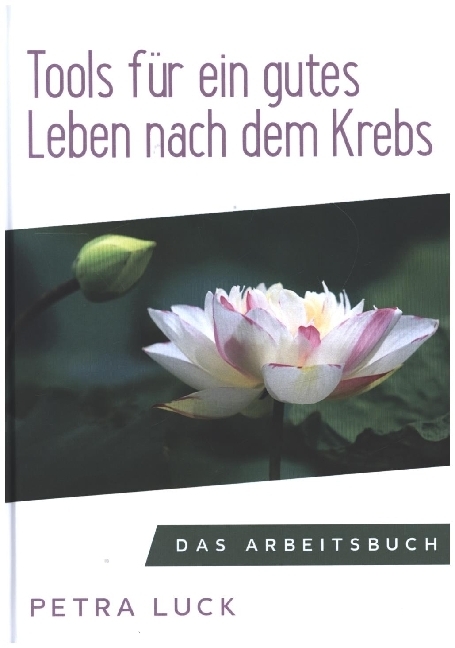 Cover: 9783347037885 | Tools für ein gutes Leben nach dem Krebs | Das Arbeitsbuch | Luck