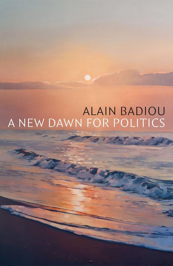 Cover: 9781509553013 | A New Dawn for Politics | Alain Badiou | Taschenbuch | 150 S. | 2022