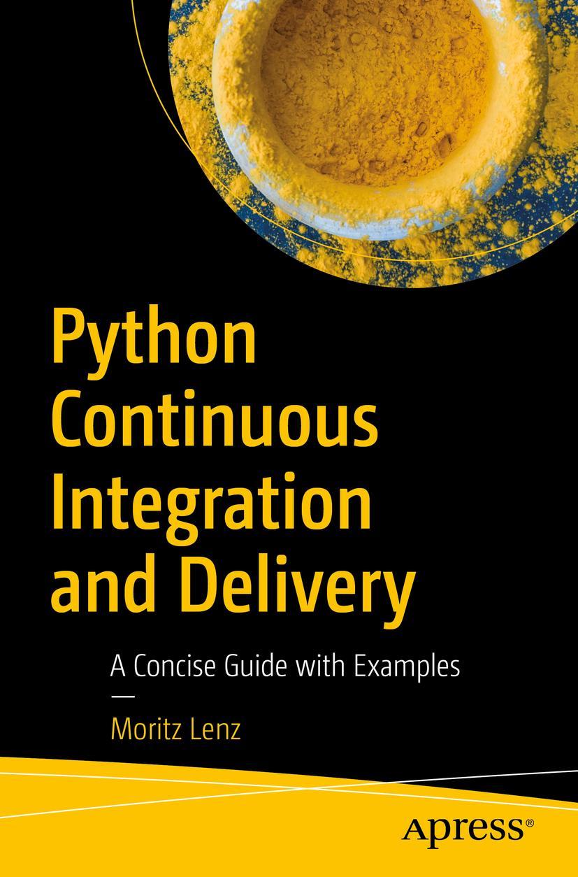 Cover: 9781484242803 | Python Continuous Integration and Delivery | Moritz Lenz | Taschenbuch